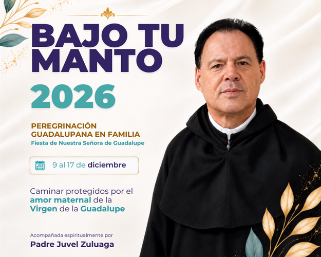Image - Under Your Mantle Pilgrimage – Our Lady of Guadalupe