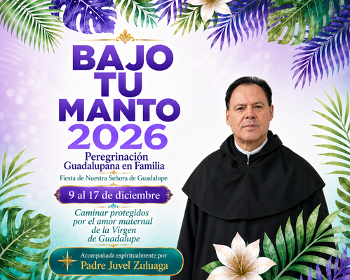 Under Your Mantle Pilgrimage – Our Lady of Guadalupe