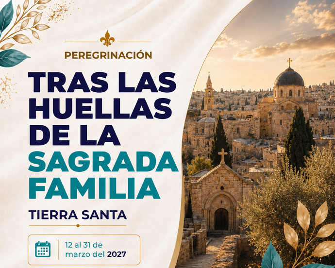 PEREGRINACIÓN TRAS LAS HUELLAS DE LAS SAGRADA FAMILIA ISRAEL