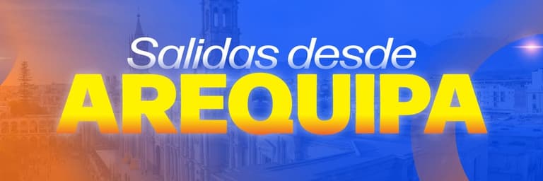 SALIDAS DESDE AREQUIPA